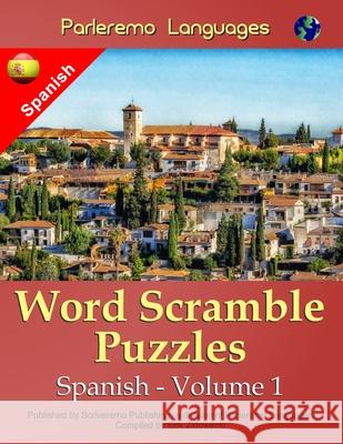 Parleremo Languages Word Scramble Puzzles Spanish - Volume 1 Erik Zidowecki 9781519674517