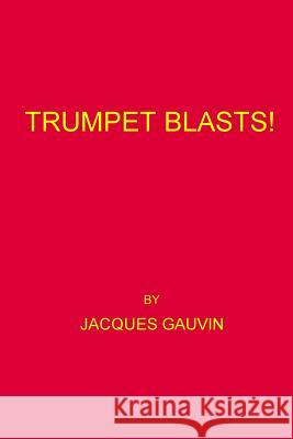 Trumpet Blasts! Jacques Gauvin 9781519674784 Createspace Independent Publishing Platform