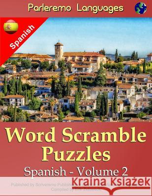 Parleremo Languages Word Scramble Puzzles Spanish - Volume 2 Erik Zidowecki 9781519674814