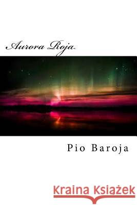 Aurora Roja Pio Baroja Edibook 9781519674975 Createspace Independent Publishing Platform
