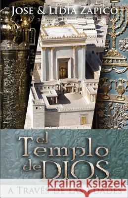 El Templo de Dios: A Través de las Edades Zapico, Jose 9781519676856