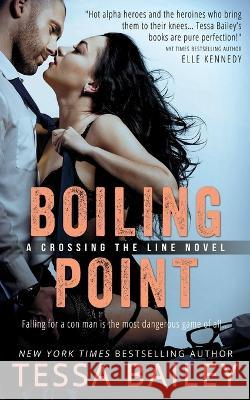 Boiling Point Tessa Bailey   9781519677785 Createspace Independent Publishing Platform