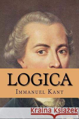 Logica (Spanish Edition) Immanuel Kant Yordi Abreu 9781519681119 Createspace Independent Publishing Platform