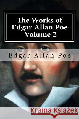 The Works of Edgar Allan Poe Volume 2 Edgar Allan Poe 9781519686329