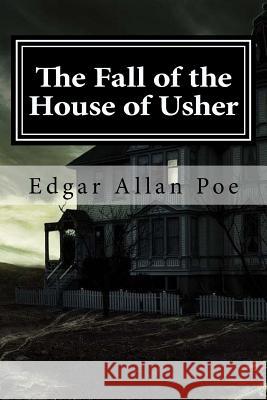 The Fall of the House of Usher Edgar Allan Poe 9781519686749 Createspace Independent Publishing Platform