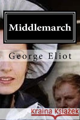 Middlemarch George Eliot 9781519687722