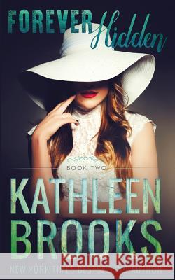 Forever Hidden Kathleen Brooks 9781519687746 Createspace Independent Publishing Platform