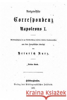 Ausgewählte Correspondenz Napoleon I. 9781519688453