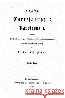 Ausgewählte Correspondenz Napoleon I. 9781519688453 Createspace Independent Publishing Platform