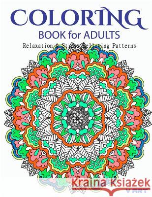 Coloring Books For Adults 5: Coloring Books for Grownups: Stress Relieving Patterns Suwannawat, Tanakorn 9781519689139 Createspace Independent Publishing Platform