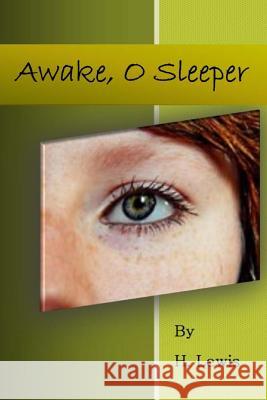 Awake. O Sleeper MS Heather Lewis 9781519692870 Createspace Independent Publishing Platform