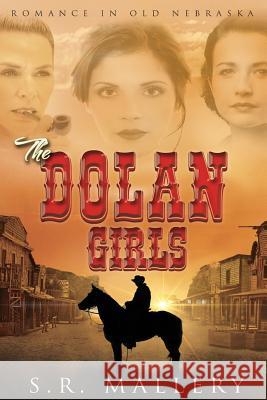 The Dolan Girls S. R. Mallery 9781519695246 Createspace Independent Publishing Platform