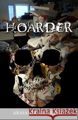 Hoarder Armando D. Munoz 9781519695338