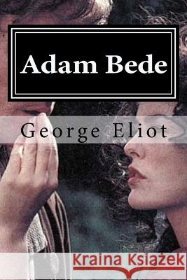 Adam Bede George Eliot 9781519695642 Createspace Independent Publishing Platform