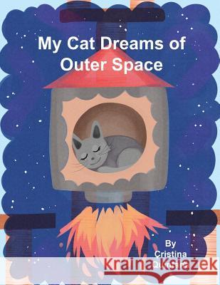 My Cat Dreams of Outer Space Cristina Quintana 9781519695826