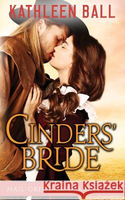 Cinders' Bride Kathleen Ball 9781519695895 Createspace Independent Publishing Platform