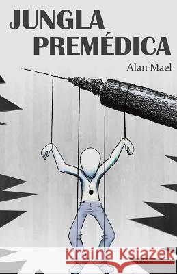 Jungla premédica Mael, Alan 9781519696465 Createspace Independent Publishing Platform