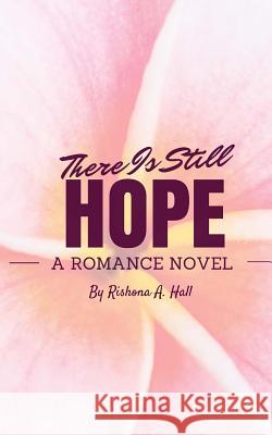 There Is Still HOPE Hall, Rishona a. 9781519696793 Createspace Independent Publishing Platform