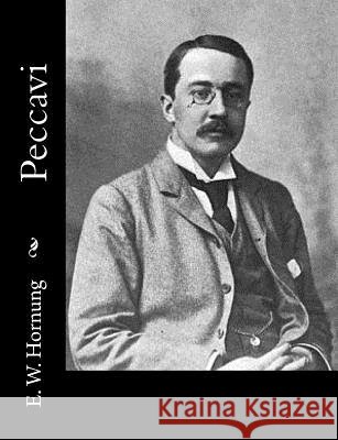 Peccavi E. W. Hornung 9781519700339 Createspace Independent Publishing Platform