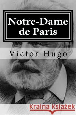 Notre-Dame de Paris Victor Hugo 9781519702043 Createspace Independent Publishing Platform