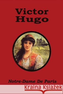 Notre-Dame De Paris Hugo, Victor 9781519708366 Createspace Independent Publishing Platform