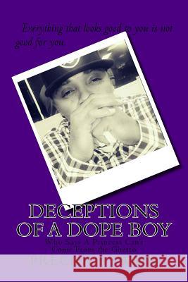 Deceptions of A Dope Boy Swain, Precious 9781519709042 Createspace Independent Publishing Platform