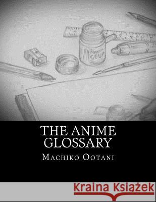 The Anime Glossary Machiko Ootani 9781519710109