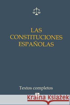 Las constituciones espanolas. Textos completos Gotor, Servando 9781519710246