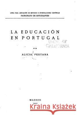 La educatión en Portugal Pestana, Alicia 9781519712073 Createspace Independent Publishing Platform