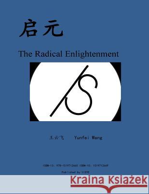 The Radical Enlightenment Yunfei Wang 9781519712660 Createspace Independent Publishing Platform