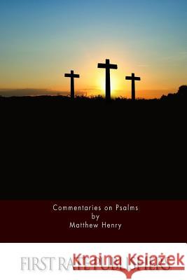 Commentaries on Psalms Matthew Henry 9781519712905