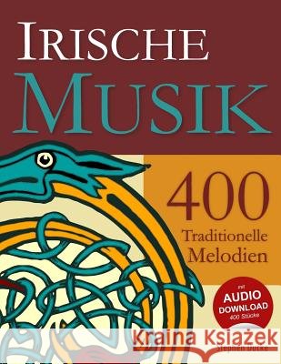 Irische Musik - 400 Traditionelle Melodien Stephen Ducke 9781519713186 Createspace Independent Publishing Platform