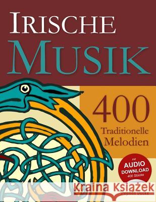 Irische Musik - 400 Traditionelle Melodien Stephen Ducke 9781519713186 Createspace Independent Publishing Platform
