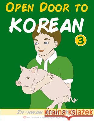 Open Door to Korean Book 3: Leang Korean Through Musical Dialogues In-Hwan Kim Heedal Kim Jin Hwang 9781519713902
