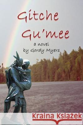 Gitche Gu'mee Gordy Myers 9781519714169