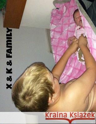 X & K & Family X. K 9781519714640 Createspace Independent Publishing Platform