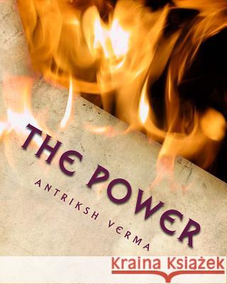 The power: autobiography Verma, Antriksh 9781519718259 Createspace Independent Publishing Platform