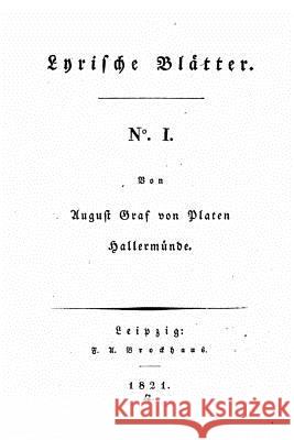 Lyrische Blätter - N1 Platen, August Graf Von 9781519719546 Createspace Independent Publishing Platform