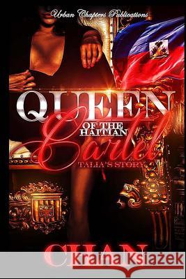 Queen Of The Haitian Cartel: Talia's Story Chan 9781519720689