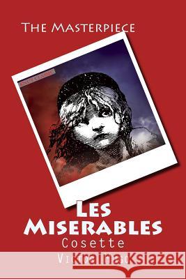 Les Miserables: Cosette Victor Hugo 9781519720825 Createspace Independent Publishing Platform