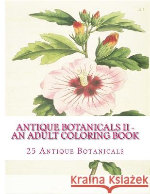 Antique Botanicals II - An Adult Coloring Book Carol Mennig 9781519721105