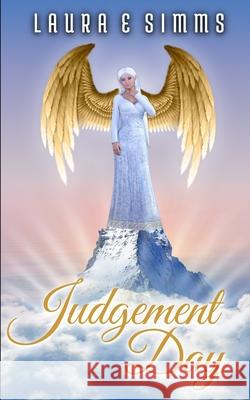 Judgement Day Laura E. Simms 9781519721280 Createspace Independent Publishing Platform