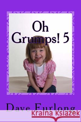 Oh Grumps! 5 Dave Furlong 9781519721914