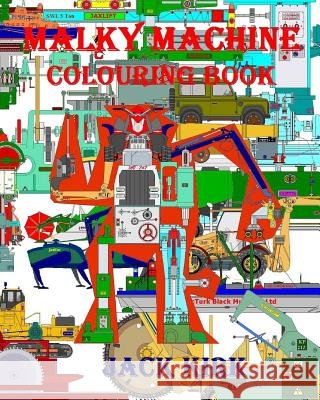 Malky Machine Colouring Book: For adults & children Kirk, Jack 9781519722997