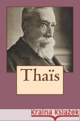 Thais Anatole France G-Ph Ballin 9781519723512 Createspace Independent Publishing Platform