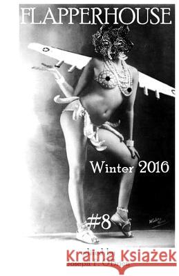 FLAPPERHOUSE #8 - Winter 2016 Bauer, Sara Dobie 9781519725424 Createspace Independent Publishing Platform