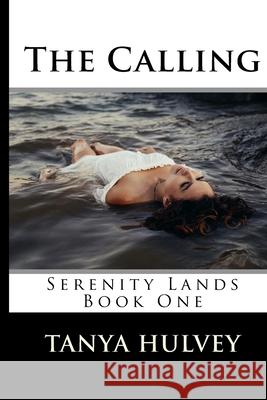The Calling Tanya Hulvey 9781519725721 Createspace Independent Publishing Platform