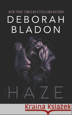 HAZE - A Novel Bladon, Deborah 9781519725769 Createspace Independent Publishing Platform