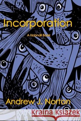 Incorporation Andrew J Norton 9781519730404 Createspace Independent Publishing Platform