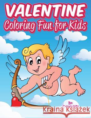 Valentine: Coloring Fun for Kids Cristie Will 9781519732330 Createspace Independent Publishing Platform